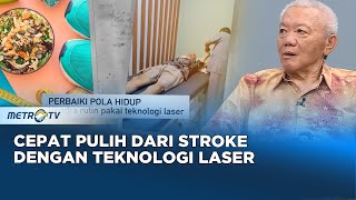 Go Healthy - Perjuangan Hendra Pulih dari Stroke Lewat Teknologi Laser