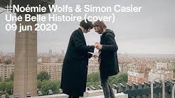 Noémie Wolfs & Simon Casier - Une Belle Histoire (Michel Fugain & Le Big Bazar cover)