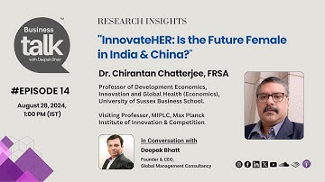 Prof. Chirantan Chatterjee Explores “InnovateHER: Is the Future Female in India & China?”