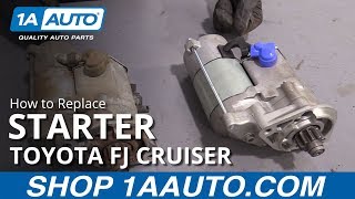 How to Replace Starter 07-09 Toyota FJ Cruiser