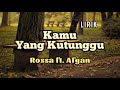 Download Lagu Kamu Yang Kutunggu - Rossa ft. Afgan (lirik)