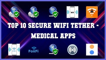 Top 10 Secure Wifi Tether Android Apps