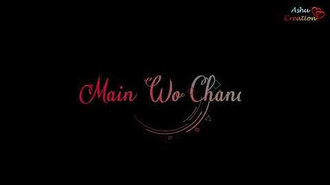 Main Wo Chand Jiska 😍 | New Romantic Black Screen Whatsapp Status Video 🥰