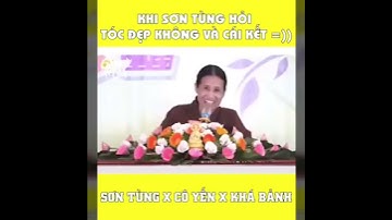 Khi Sơn Tùng hỏi tóc đẹp không và cái kết :)))