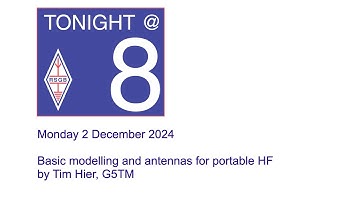 RSGB Tonight@8 - Basic modelling and antennas for portable HF by Tim Hier, G5TM