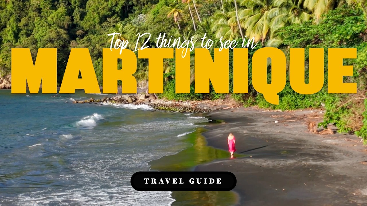 Top 12 Must-See Places in Martinique 🇫🇷