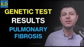 What do genetic tests mean in Pulmonary Fibrosis / ILD? (genomic testing interpretation)