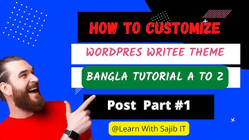 WordPress Theme customization tutorial Bangla Tutorial 2022 | Writee Theme Post Part 1
