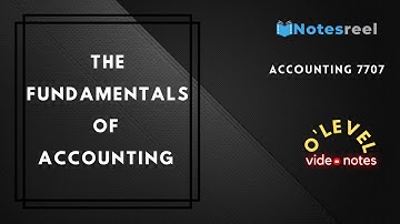 The Fundamentals of Accounting | O Level Notes accounting 7707