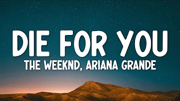 The Weeknd, Ariana Grande - Die For You (Remix) (Lyrics)