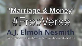 A.J. Elmōh Nesmith - "Marriage & Money" - #FreeVerse 01 06 12 (freestyle) - @ELMOHneSMITH