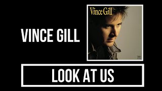 Vince Gill  Look At Us S