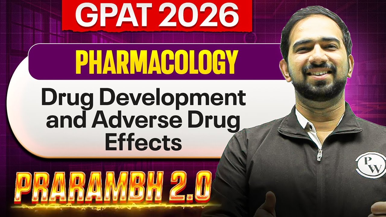 GPAT 2026 Pharmacology | Drug Development and Adverse Drug Effects | GPAT 2026 प्रारंभ 2.0 | PW