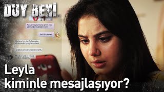 Duy Beni 3. Bölüm - Leyla Kiminle Mesajlaşıyor?