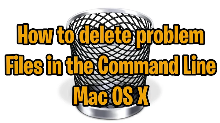 Mac OS X How to Delete Problem Files using the Command Line