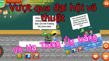 Ngọc Rồng Online – Vượt Qua Đại Hội Võ Thuật Và Tiêu Diệt Trung Úy Trắng Trong Doanh Trại Độc Nhãn