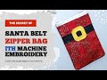 DIY HOW TO MAKE A ITH Santa Christmas Bags with Zipper - Machine Embroidery | ITH Weihnachtstaschen