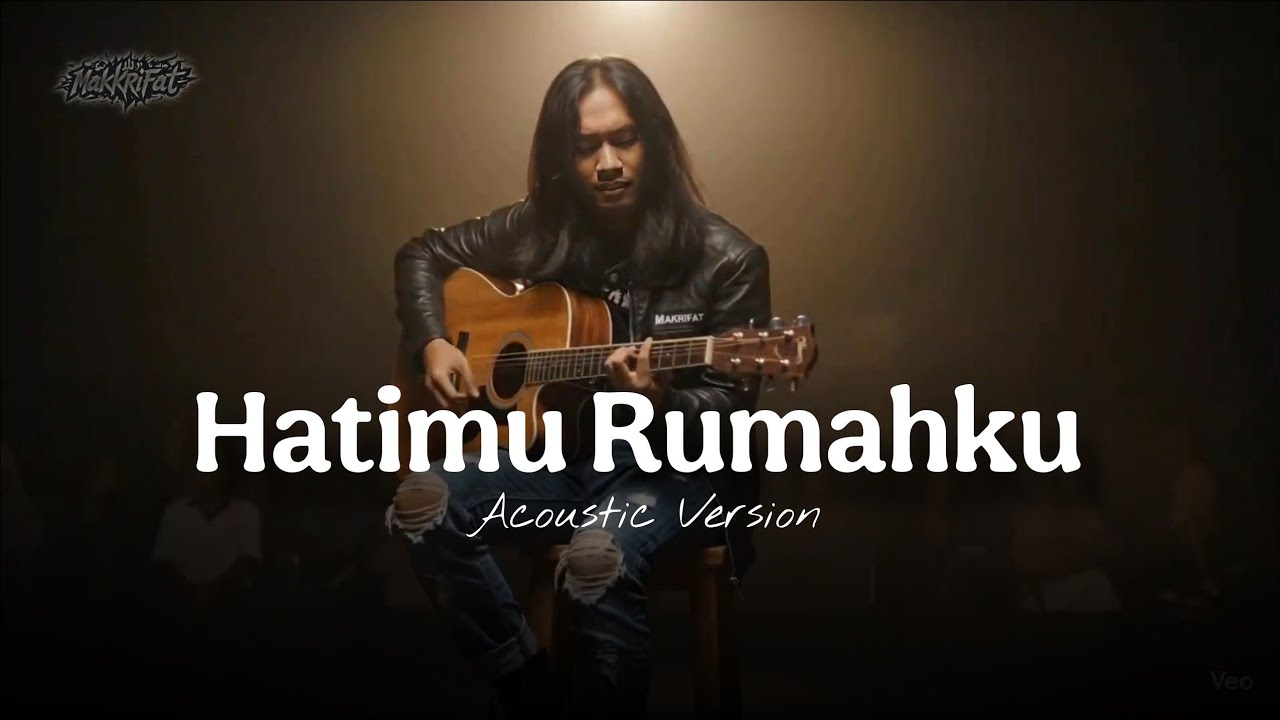 MAKRIFAT - HATIMU RUMAHKU (Versi Akustik) Lagu Rock Terbaik 2025, Indonesia Hits & Terpopuler