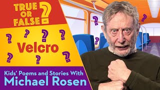 Velcro | True Or False | Kids' Poems And Stories With Michael Rosen