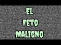 El Feto Maligno - Historias Paranormales