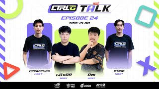 แข่งก็เดือด คนก็ดุ โค้งสุดท้าย Group Stage - VCT 2024 | CTRL G talk EP.24