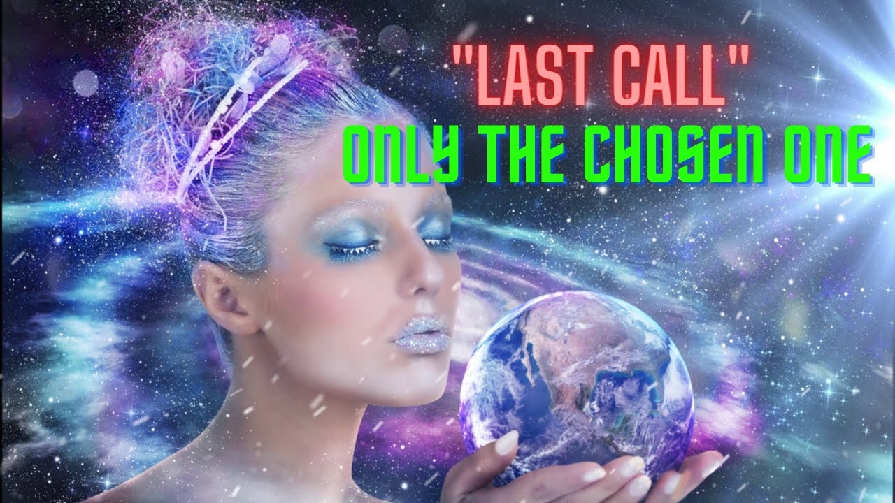 "Last Call" Only The Chosen One | Light Family | Lotus Activation , Awakening Consciousness