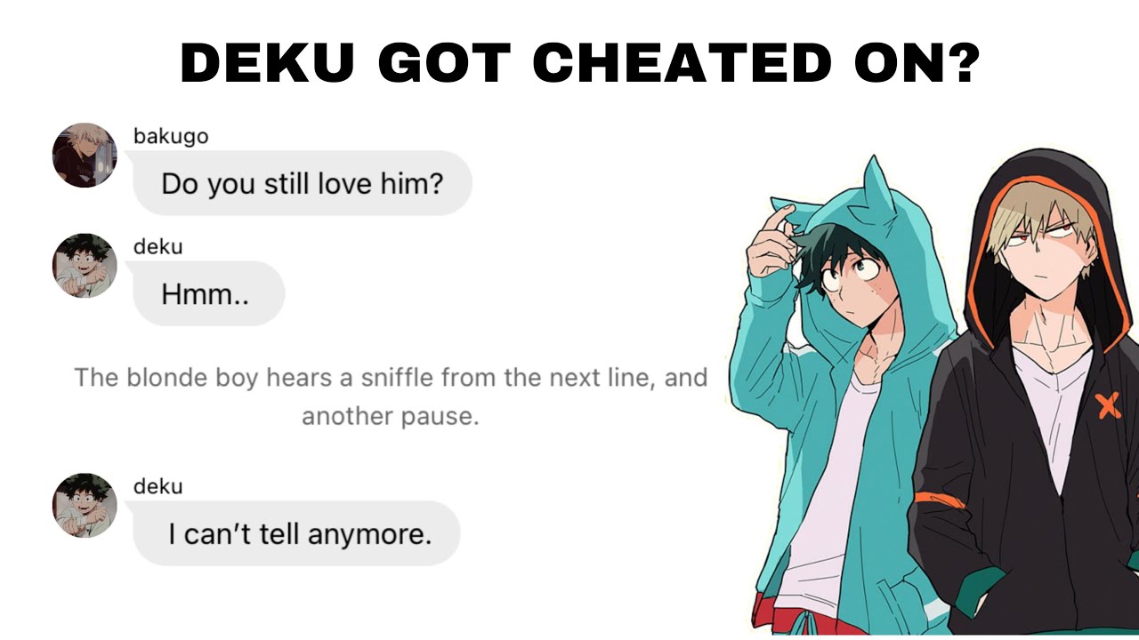 DEKU GOT CHEATED ON? | bkdk | bnha texts