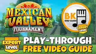 EXPERT PLAY-THROUGH | Mexican Valley Tournament | Sierra Plateau | Golf Clash Guide Tips