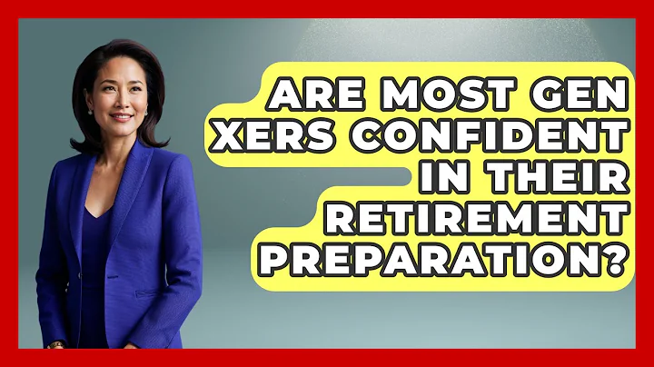 Are Most Gen Xers Confident in Their Retirement Preparation? | The Gen X Rewind News