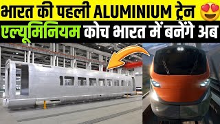 Celebrity 1st INDIAN ALUMINIUM TRAIN FACILITY यहां बनेंगे आधुनिक रेल कोच MUMBAI बंगलुरू SLEEPER VANDE BHARAT  Wealth