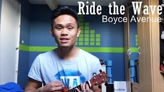 Video thumbnail of "Boyce Avenue | Ride The Wave | Ukulele Cover | @boyceavenue @iamjeano"