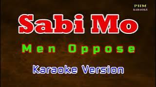 ♫ Sabi Mo - Men Oppose ♫ KARAOKE VERSION ♫