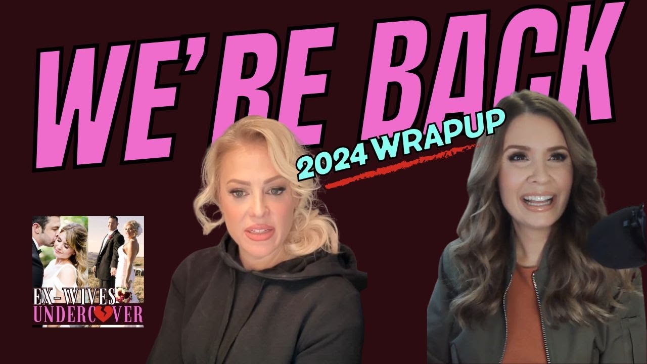 Ex-Wives Undercover 2024 Wrap-up Ex-Wives Undercover 2024 Wrap-up