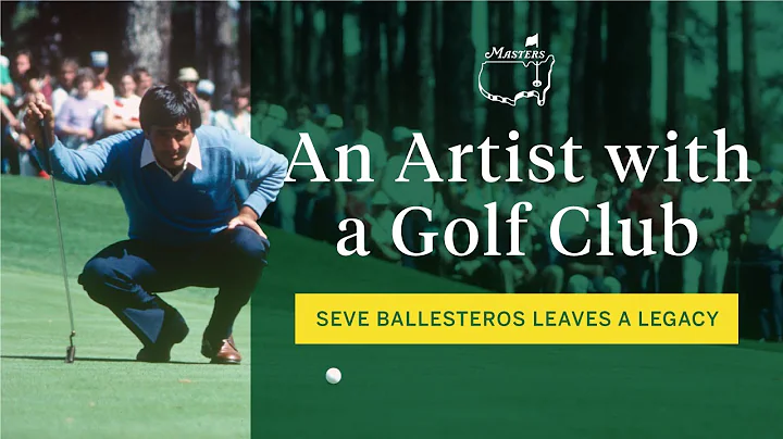 An Artist with a Golf Club | Seve Ballesteros | The Masters