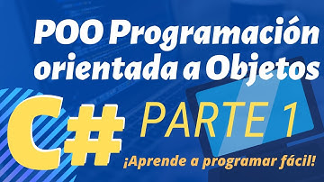 POO Programación Orientada a Objetos en C# (Parte 1)