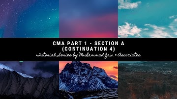 CMA Part 1 Section A External Financial Reporting Decisions Continuation (4)