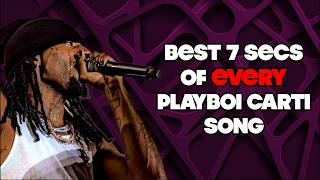 Best 7 Seconds Of *EVERY* Playboi Carti Song!
