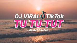 DJ VIRAL !! - TU TU TUT ( Mamat Djafar Remix )