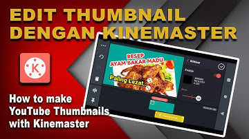 Cara membuat Thumbnail youtube dengan Kinemaster - How to make YouTube Thumbnails with Kinemaster
