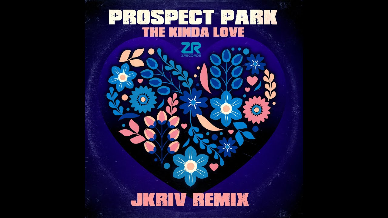 Prospect Park - The Kinda Love (JKriv Original Vibe Remix)