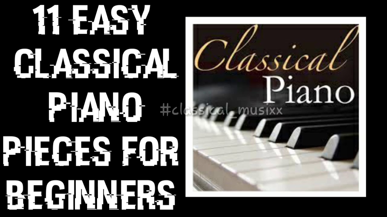 11 Classical Piano Pieces For Beginners - YouTube