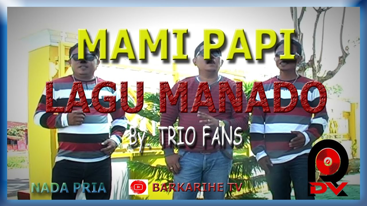 Mami Papi-Lagu Manado Trio FANS
