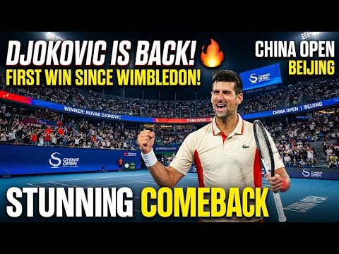 Video DJOKOVIC IS BACK! First Win Since Wimbledon at China Open | Stunning Comeback
