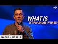 What Is Strange Fire? / Nathan Morris