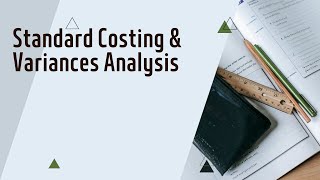 Standard Costing and Variance Analysis Part 4 (Fixed Overheads Variance)