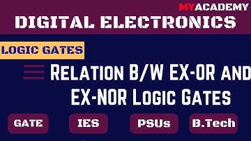 What is a Relation Between EX OR and EX NOR Logic Gates | Ex or & Ex Nor Gate | Digital Electronics