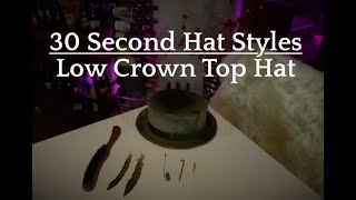 30 Second Hat Styles - Low Crown Top Hat