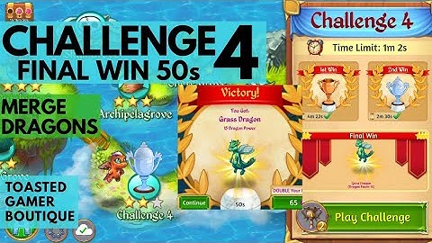 Merge Dragons Challenge 4 Final Win • 50s • Get Grass Dragon ☆☆☆