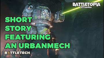 Short Story Featuring An Urbanmech  : A BattleTech Short Fan Story | Battletopia Stories