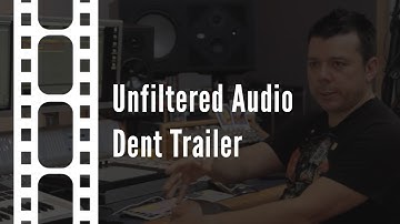 Unfiltered Audio Dent Trailer